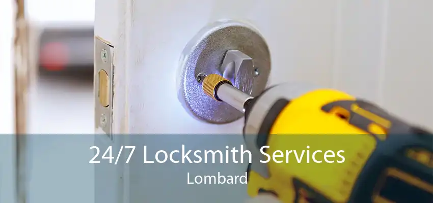 24/7 Locksmith Services Lombard