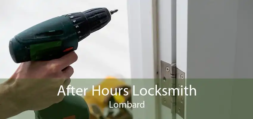 After Hours Locksmith Lombard