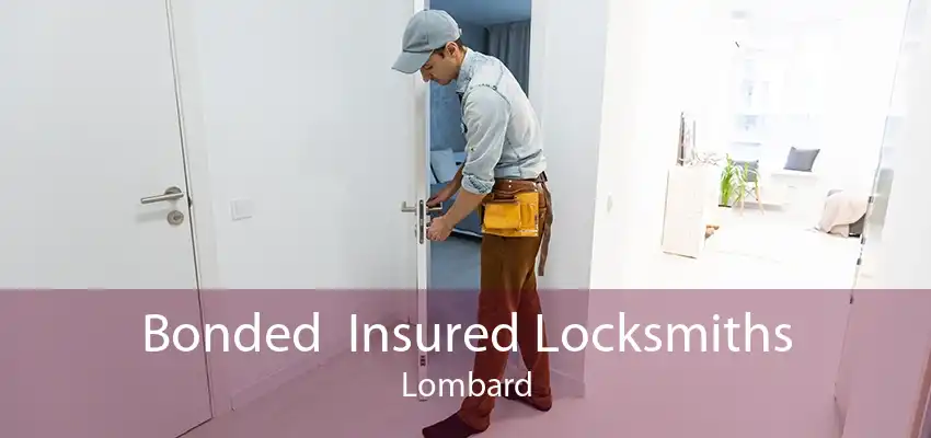 Bonded  Insured Locksmiths Lombard