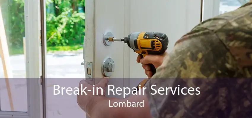 Break-in Repair Services Lombard
