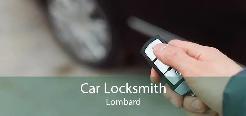 Car Locksmith Lombard