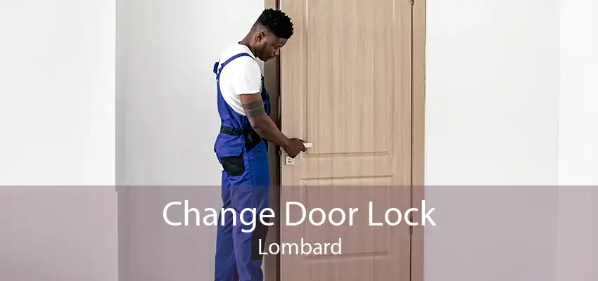 Change Door Lock Lombard