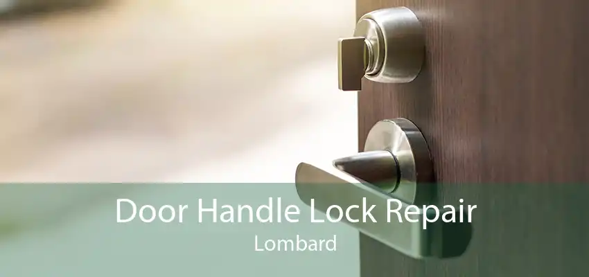 Door Handle Lock Repair Lombard