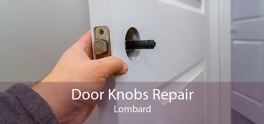 Door Knobs Repair Lombard