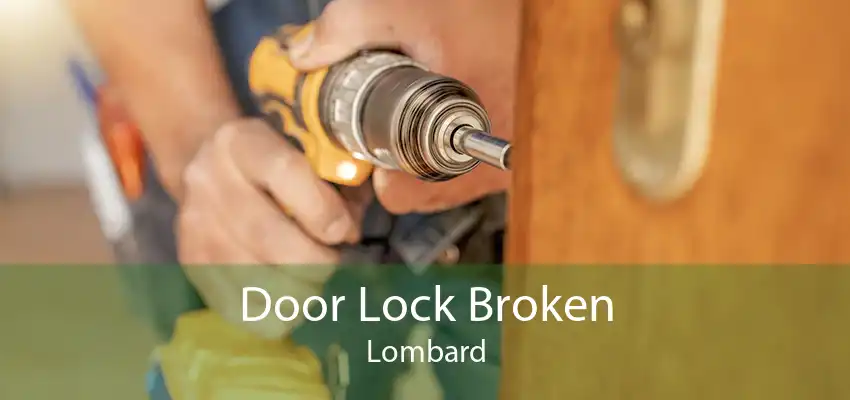 Door Lock Broken Lombard