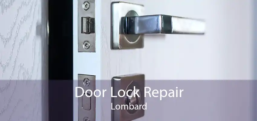 Door Lock Repair Lombard