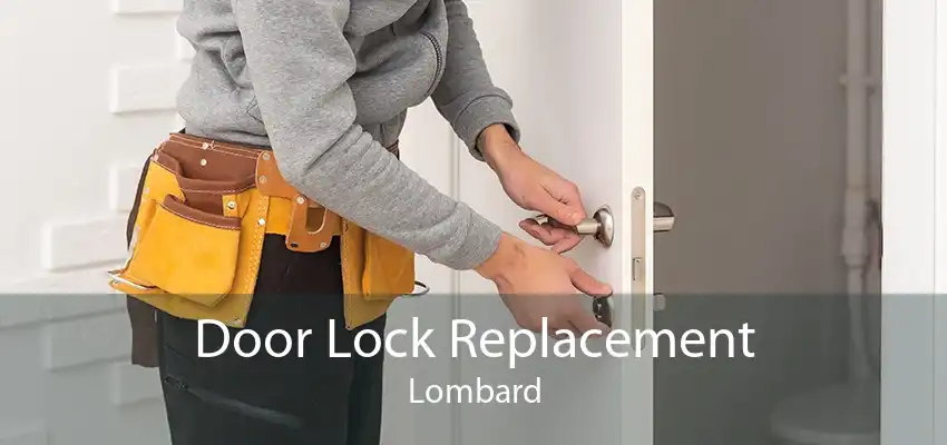 Door Lock Replacement Lombard
