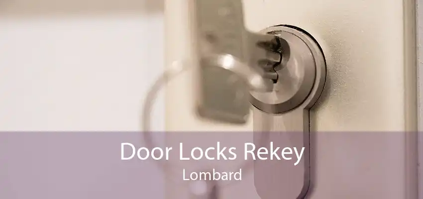 Door Locks Rekey Lombard