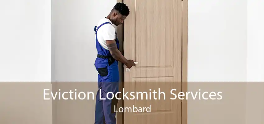Eviction Locksmith Services Lombard
