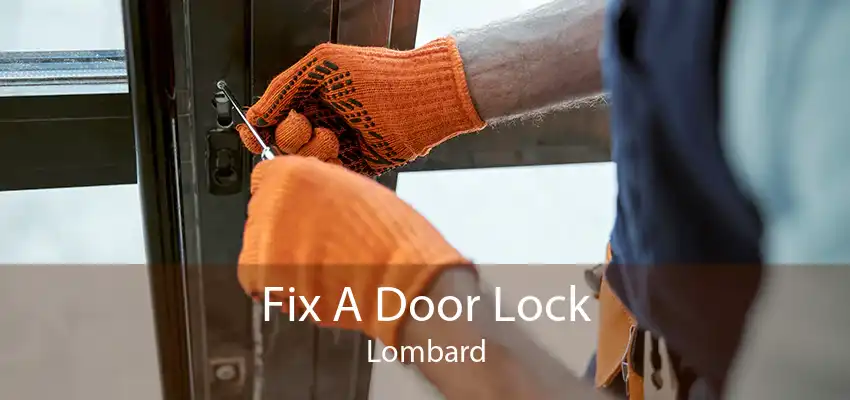 Fix A Door Lock Lombard
