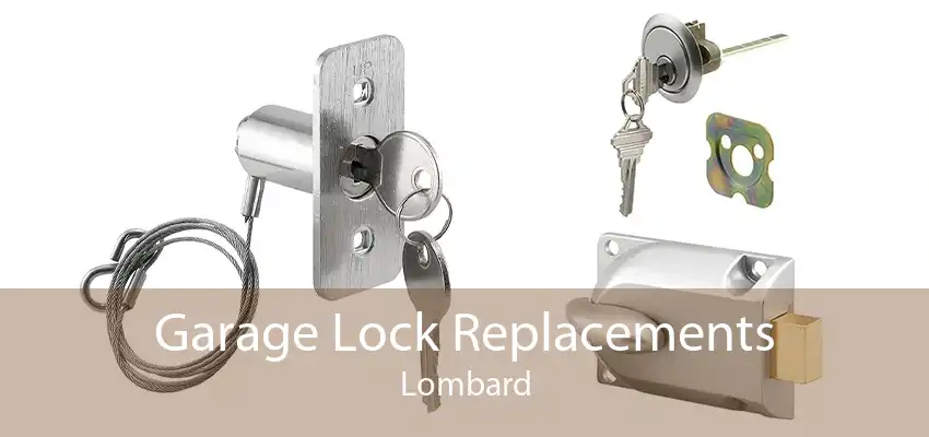 Garage Lock Replacements Lombard