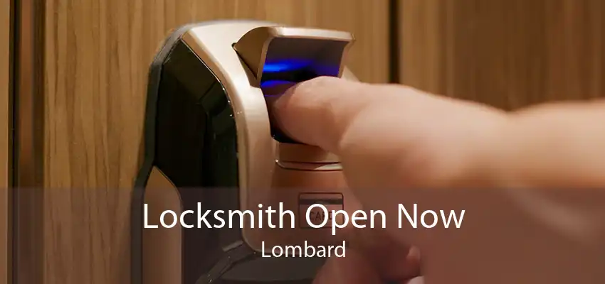 Locksmith Open Now Lombard