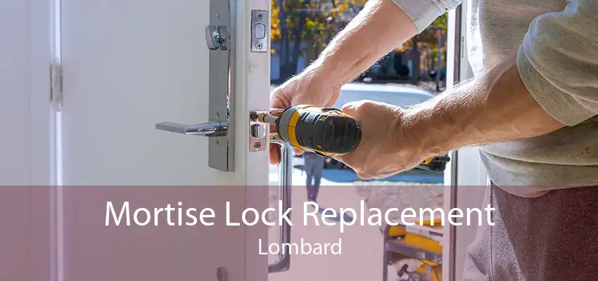 Mortise Lock Replacement Lombard