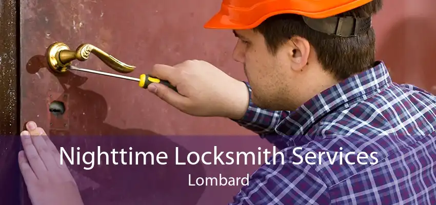 Nighttime Locksmith Services Lombard