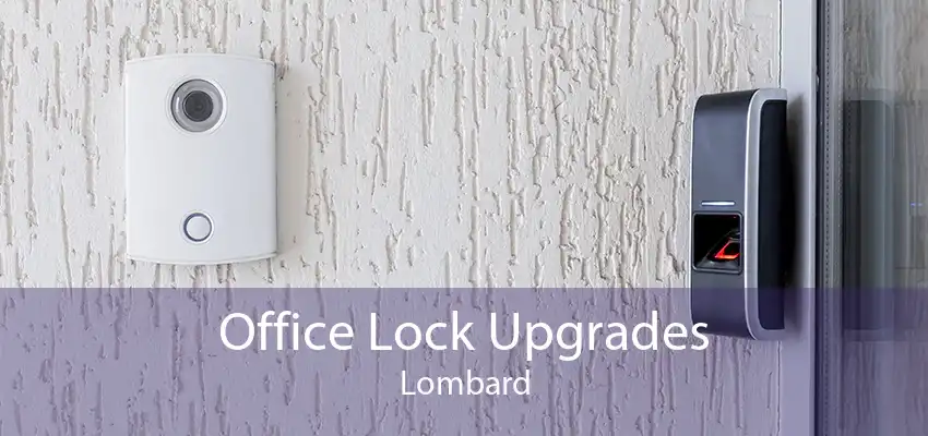 Office Lock Upgrades Lombard