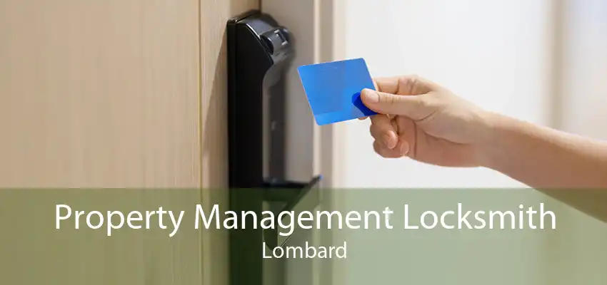 Property Management Locksmith Lombard