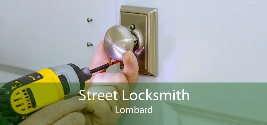 Street Locksmith Lombard
