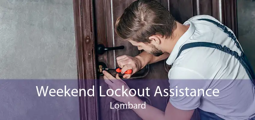 Weekend Lockout Assistance Lombard