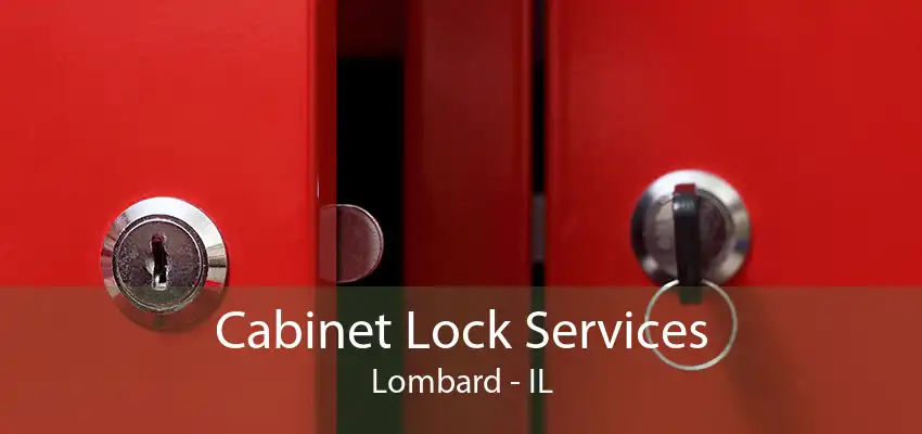 Cabinet Lock Services Lombard - IL