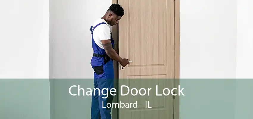 Change Door Lock Lombard - IL