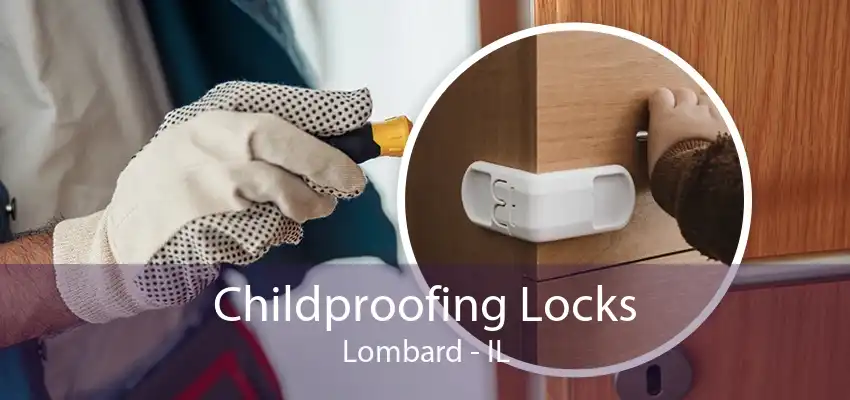 Childproofing Locks Lombard - IL