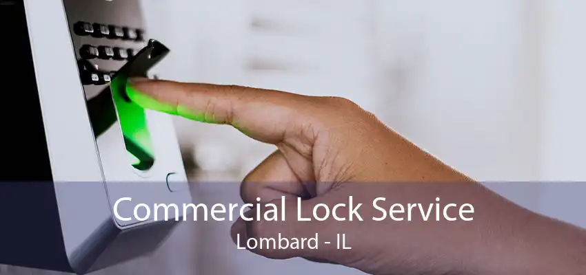 Commercial Lock Service Lombard - IL