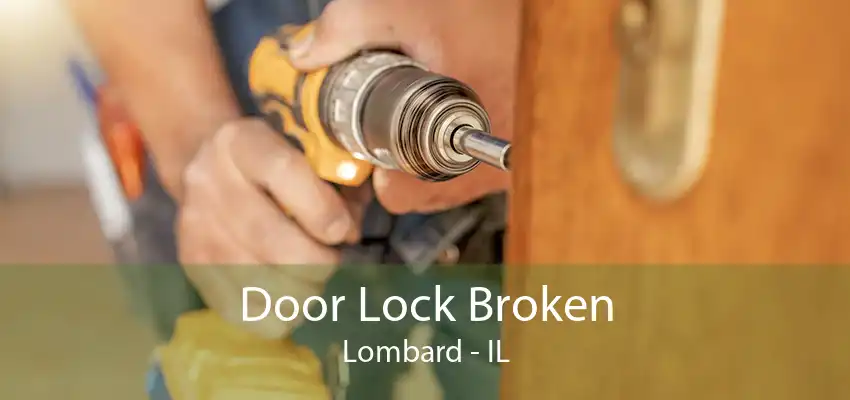 Door Lock Broken Lombard - IL