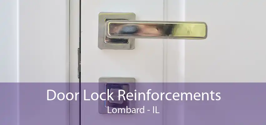 Door Lock Reinforcements Lombard - IL