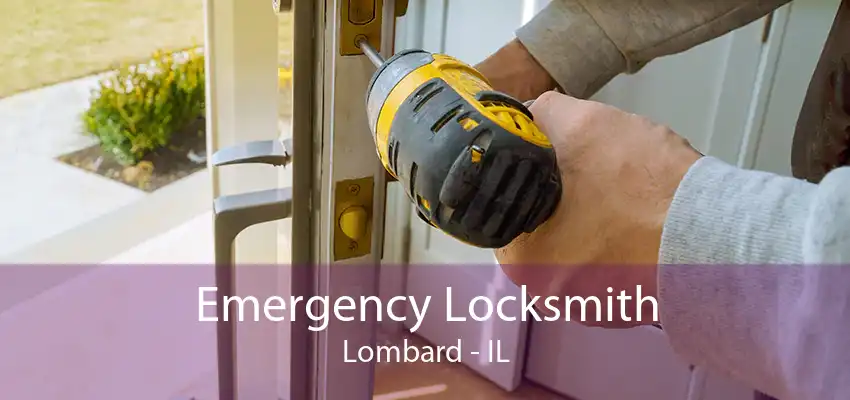 Emergency Locksmith Lombard - IL