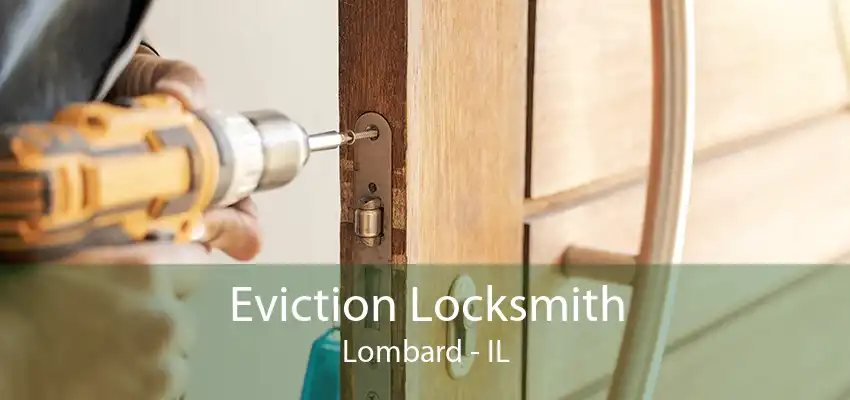 Eviction Locksmith Lombard - IL