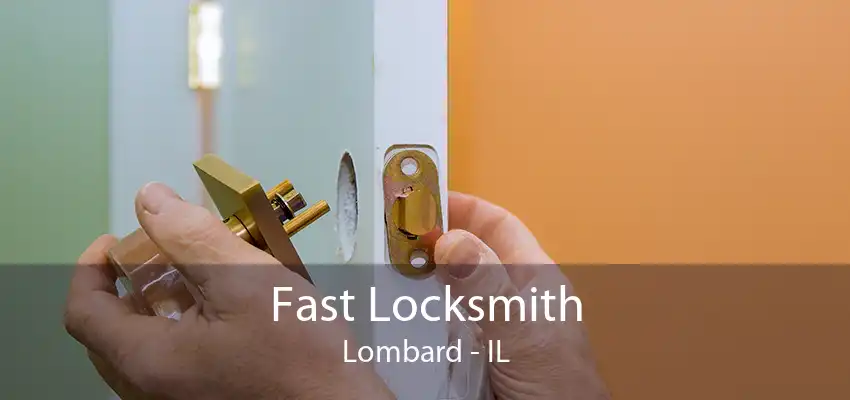 Fast Locksmith Lombard - IL