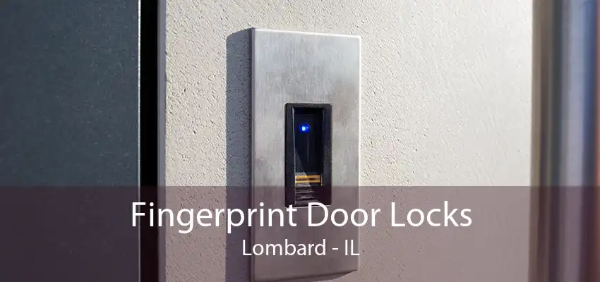 Fingerprint Door Locks Lombard - IL