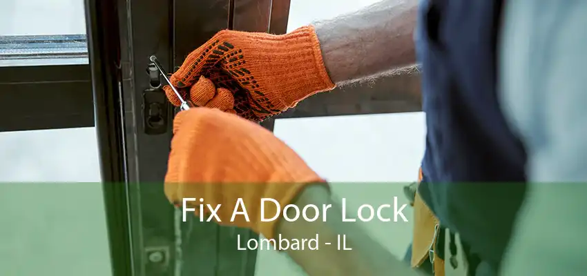 Fix A Door Lock Lombard - IL