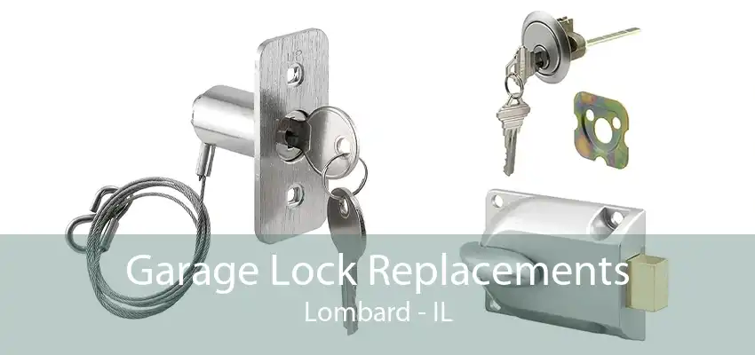 Garage Lock Replacements Lombard - IL