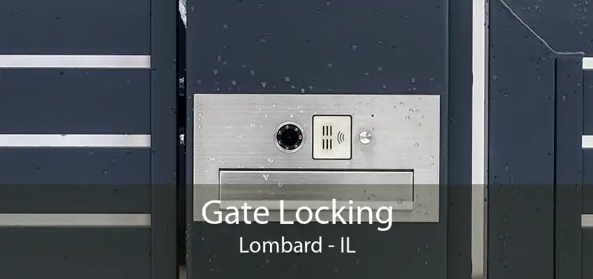 Gate Locking Lombard - IL