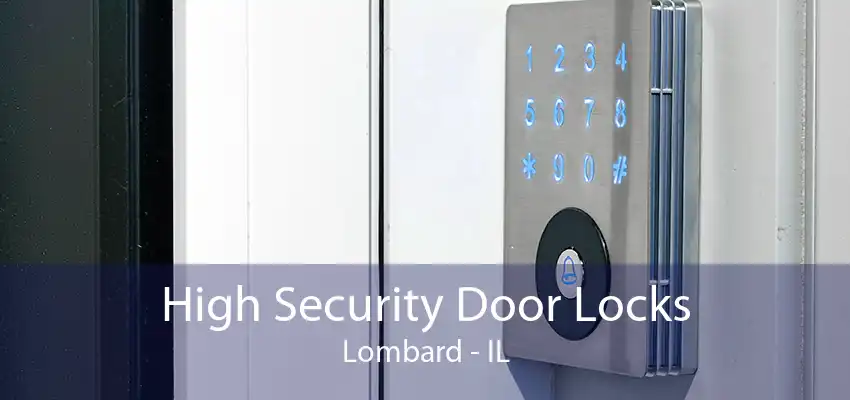 High Security Door Locks Lombard - IL