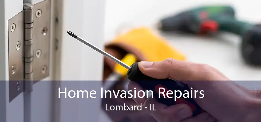 Home Invasion Repairs Lombard - IL