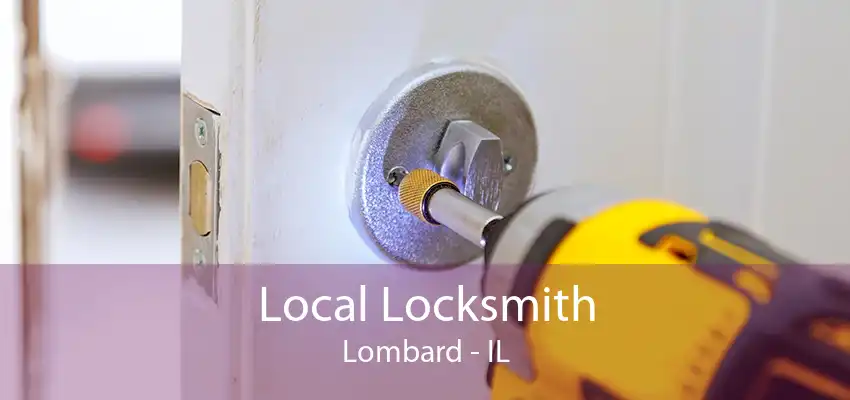 Local Locksmith Lombard - IL