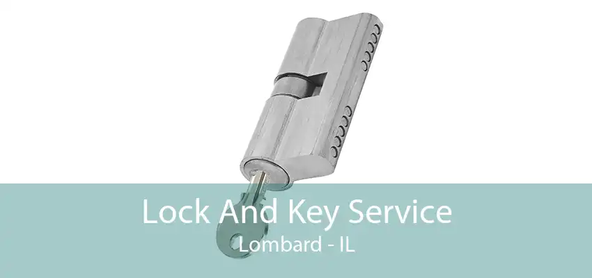 Lock And Key Service Lombard - IL