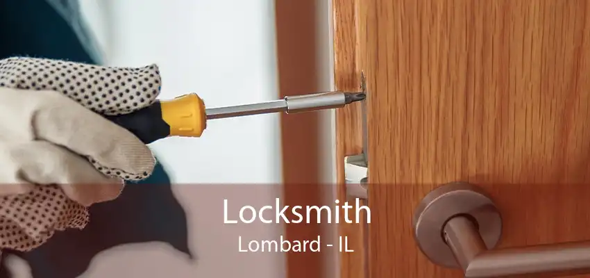 Locksmith Lombard - IL