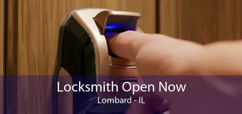 Locksmith Open Now Lombard - IL