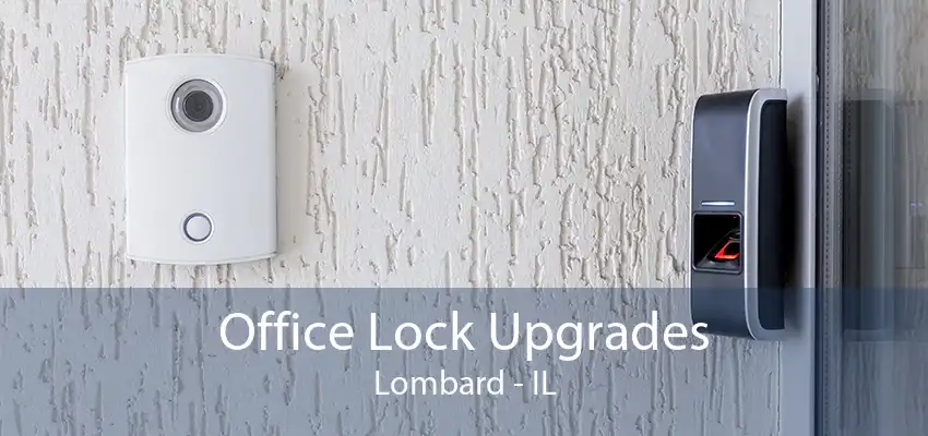 Office Lock Upgrades Lombard - IL