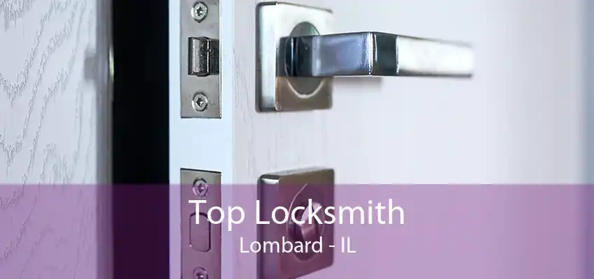 Top Locksmith Lombard - IL