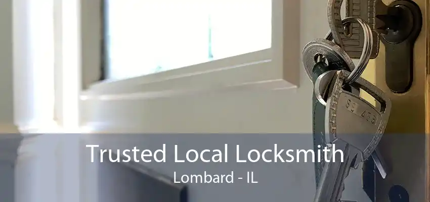 Trusted Local Locksmith Lombard - IL